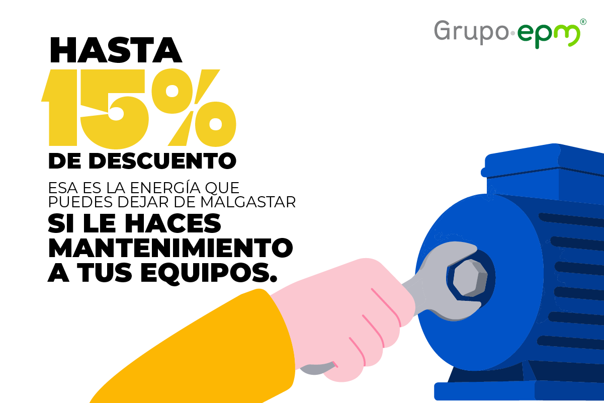 Hasta el 15% de descuento, esa es la energía que puedes de malgastar si le haces mantenimiento a tus equipos